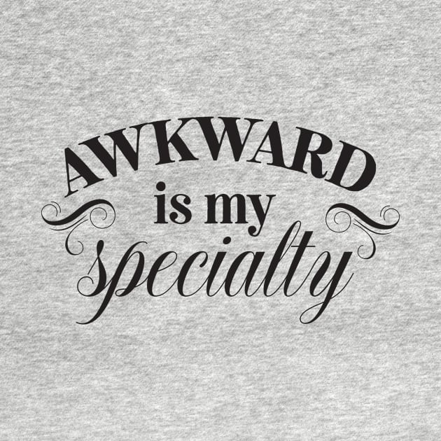 Awkward is my specialty by Nikisha